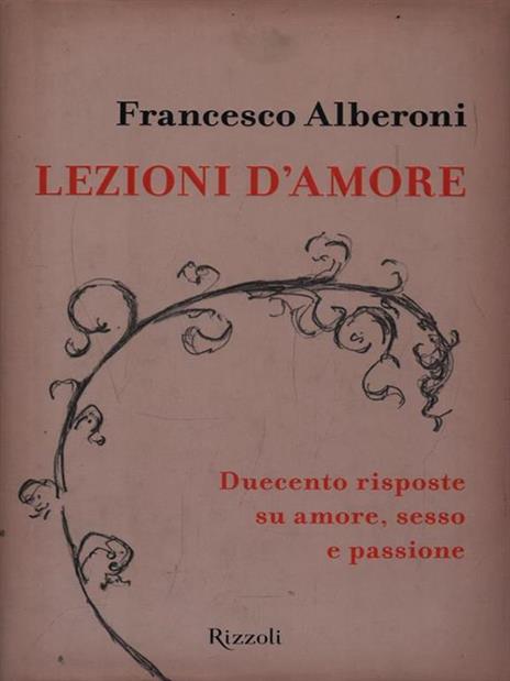 Lezioni d'amore. Duecento domande e risposte su amore, sesso e passione - Francesco Alberoni - copertina