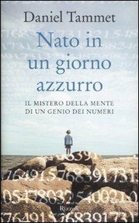 Nato in un giorno azzurro. Il mistero della mente di un genio dei numeri - Daniel Tammet - copertina