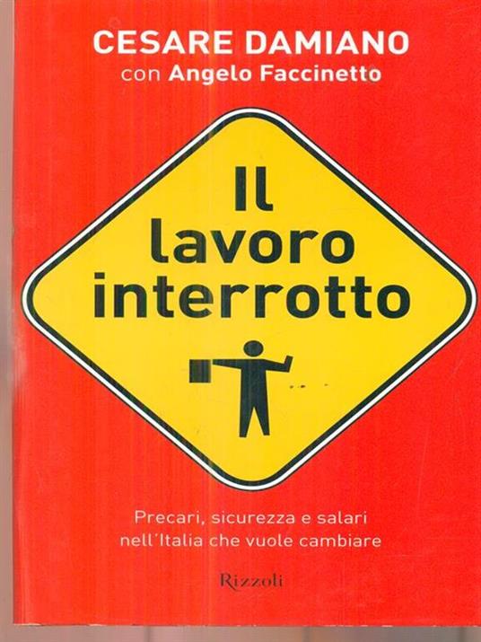 Il lavoro interrotto - Cesare Damiano,Angelo Faccinetto - copertina