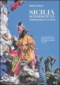 Sicilia sconosciuta. Itinerari insoliti e curiosi - Matteo Collura - copertina