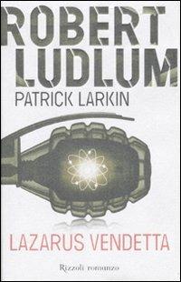 Lazarus vendetta - Robert Ludlum,Patrick Larkin - copertina