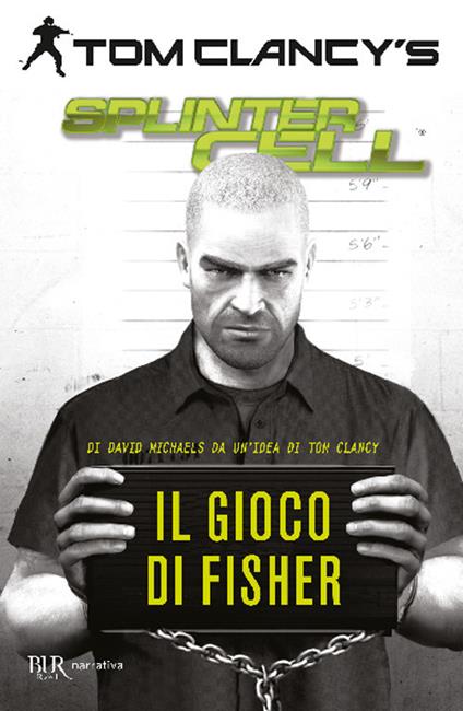 Il gioco di Fisher. Splinter Cell - Tom Clancy,David Michaels - copertina