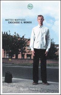 Cascasse il mondo - Matteo Maffucci - copertina