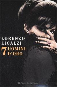 Sette uomini d'oro - Lorenzo Licalzi - copertina