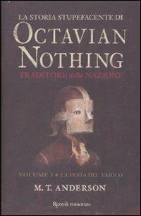 La storia stupefacente di Octavian Nothing. Traditore della nazione. Vol. 1: La festa del vaiolo - M. T. Anderson - copertina