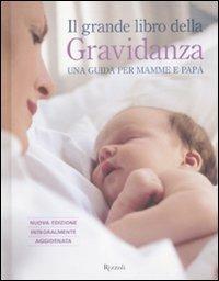 Il grande libro della gravidanza. Una guida per mamme e papà - copertina