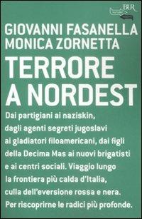 Terrore a nordest - Giovanni Fasanella,Monica Zornetta - copertina