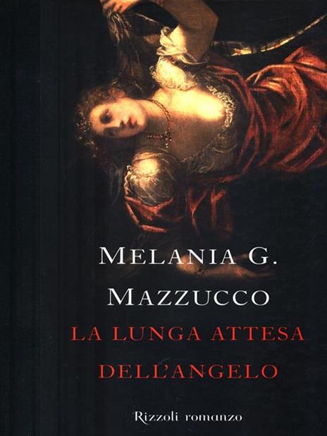 La lunga attesa dell'angelo - Melania G. Mazzucco - 3