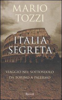 Italia segreta. Viaggio nel sottosuolo da Torino a Palermo - Mario Tozzi - copertina