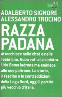 Razza padana - Adalberto Signore,Alessandro Trocino - copertina