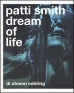 Patti Smith. Dream of life. Ediz. illustrata