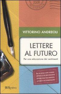 Lettere al futuro. Per una educazione dei sentimenti - Vittorino Andreoli - copertina
