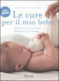 Le cure per il mio bebè. Con DVD - Maria-Thérèse Marcel,Sioux Berger - copertina