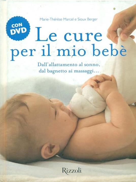 Le cure per il mio bebè. Con DVD - Maria-Thérèse Marcel,Sioux Berger - 2