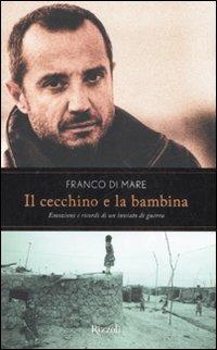 Il cecchino e la bambina. Emozioni e ricordi di un inviato di guerra - Franco Di Mare - copertina