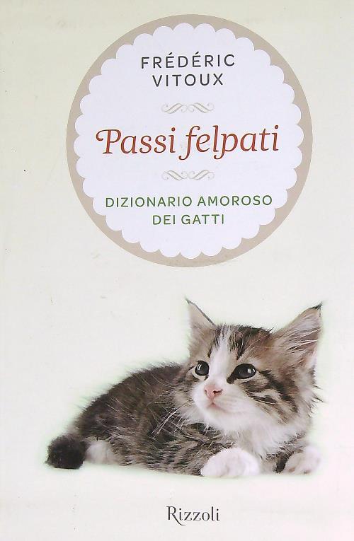 Passi felpati. Dizionario amoroso dei gatti