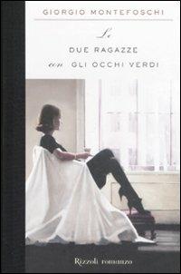 Le due ragazze con gli occhi verdi - Giorgio Montefoschi - 2