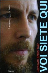 Voi siete qui. Jovanotti safari tour. Ediz. illustrata