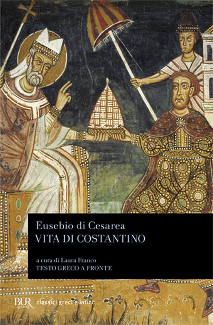 Vita di Costantino. Testo greco a fronte - Eusebio di Cesarea - copertina