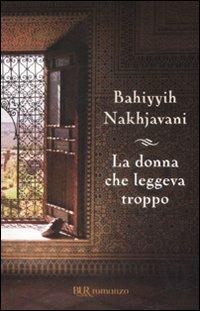 La donna che leggeva troppo - Bahiyyih Nakhjavani - 3