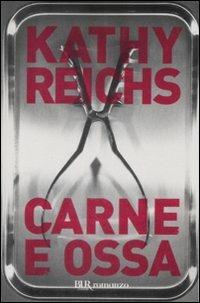 Carne e ossa - Kathy Reichs - copertina