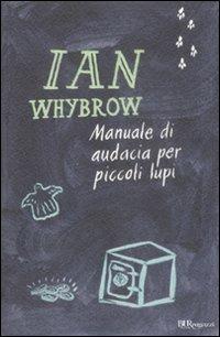 Manuale di audacia per piccoli lupi - Ian Whybrow - copertina