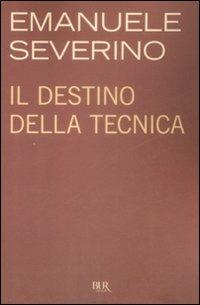 Il destino della tecnica - Emanuele Severino - copertina
