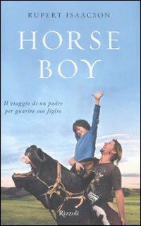 Horse boy. Il viaggio di un padre per guarire suo figlio - Rupert Isaacson - copertina