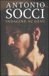 Indagine su Gesù - Antonio Socci - copertina