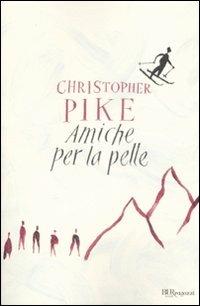 Amiche per la pelle - Christopher Pike - copertina