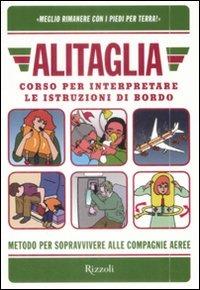 Alitaglia. Corso per interpretare le istruzioni di bordo. Ediz. illustrata - copertina