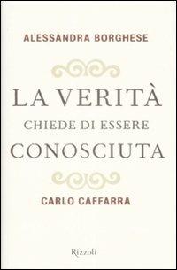 La verità chiede di essere conosciuta - Alessandra Borghese,Carlo Caffarra - copertina