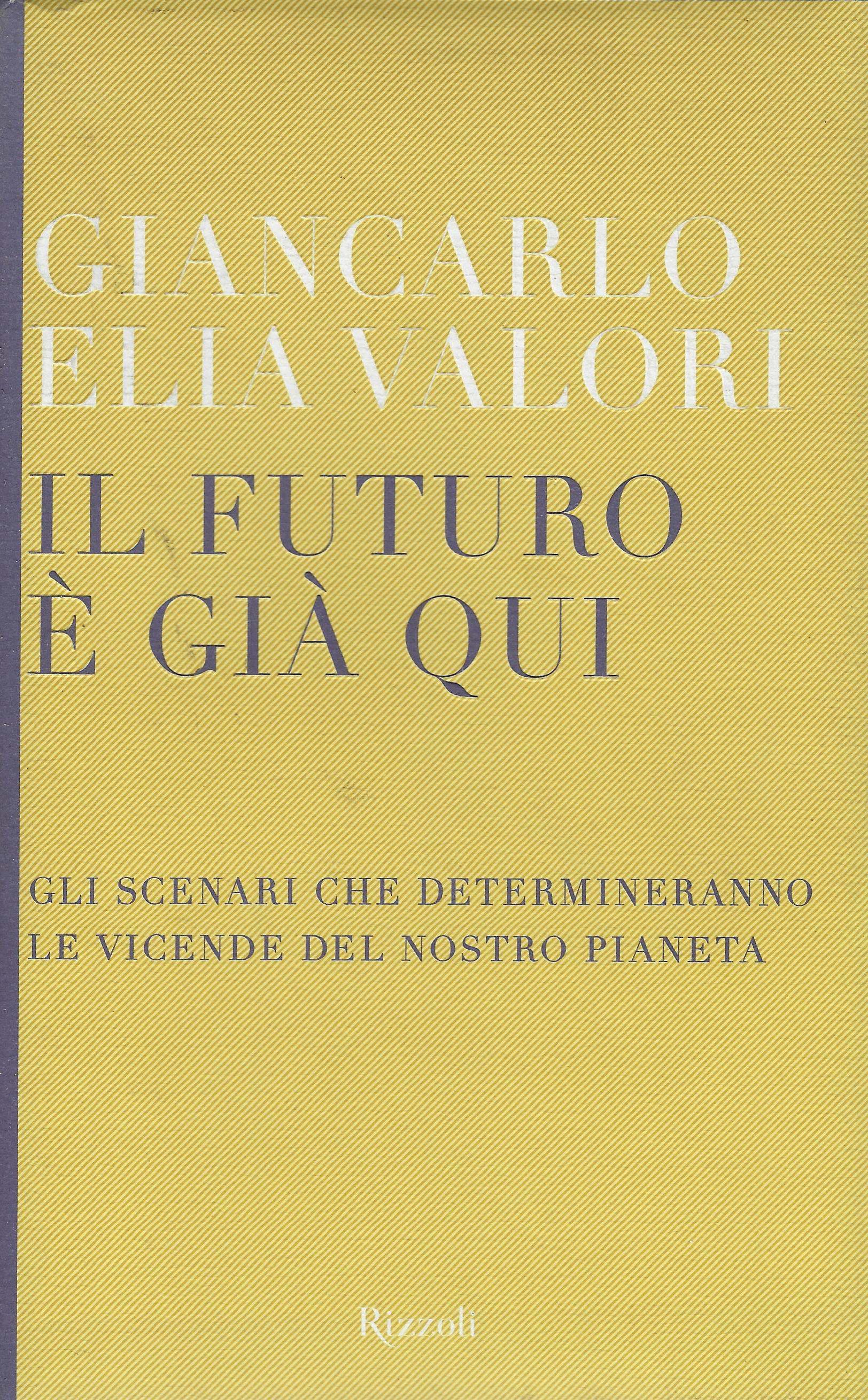 Il futuro è già qui. Gli scenari che determineranno le vicende del nostro pianeta