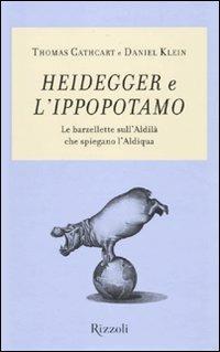 Heidegger e l'ippopotamo. Le barzellette sull'aldilà che spiegano l'aldiqua - Thomas Cathcart,Daniel Klein - copertina