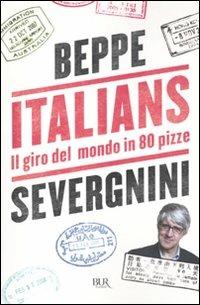 Italians. Il giro del mondo in 80 pizze - Beppe Severgnini - copertina