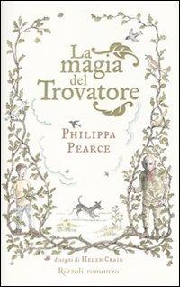 La magia del Trovatore - Philippa Pearce - copertina