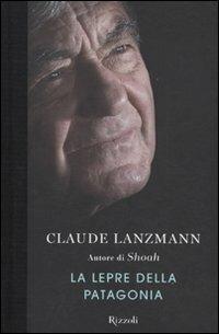 La lepre della Patagonia - Claude Lanzmann - copertina