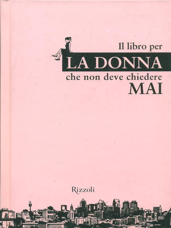 Il libro per la donna che non deve chiedere mai