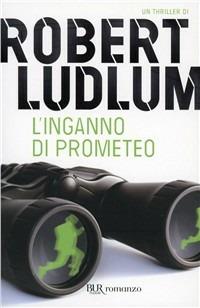 L'inganno di Prometeo - Robert Ludlum - copertina