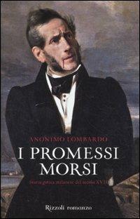 I promessi morsi. Storia gotica milanese del secolo XVII - Anonimo lombardo - copertina