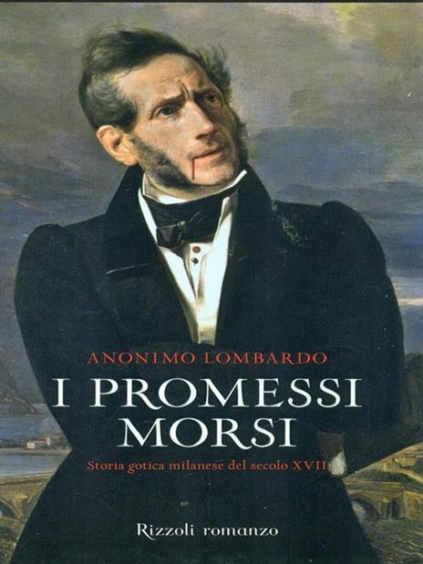 I promessi morsi. Storia gotica milanese del secolo XVII - Anonimo lombardo - 2