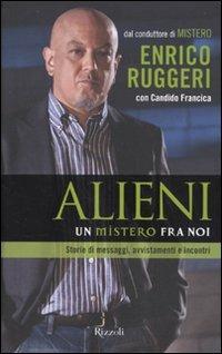 Alieni. Un mistero fra noi - Enrico Ruggeri,Candido Francica - copertina
