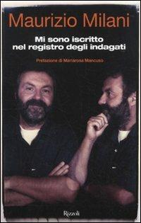 Mi sono iscritto nel registro degli indagati - Maurizio Milani - 5