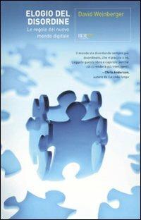 Elogio del disordine. Le regole del nuovo mondo digitale - David Weinberger - copertina