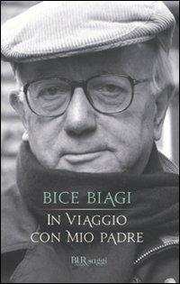In viaggio con mio padre - Bice Biagi - copertina