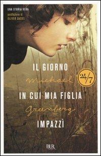 Il giorno in cui mia figlia impazzì - Michael Greenberg - copertina