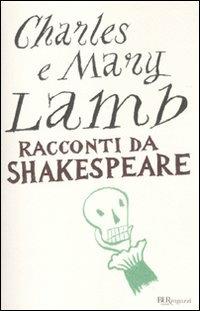 Racconti da Shakespeare - Charles Lamb,Mary Ann Lamb - copertina