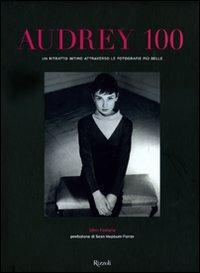 Audrey 100. Un ritratto intimo attraverso le fotografie più belle. Ediz. illustrata - Ellen Fontana - copertina