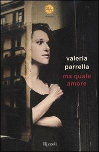 Ma quale amore - Valeria Parrella - copertina