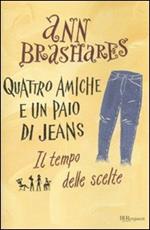 Il tempo delle scelte. Quattro amiche e un paio di jeans